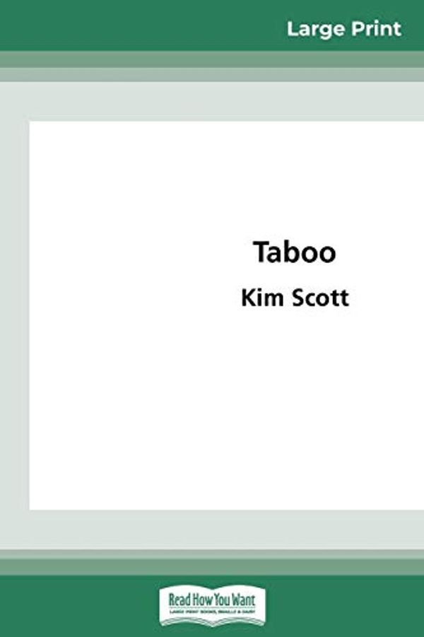 Cover Art for 9780369325730, Taboo (16pt Large Print Edition) by Kim Scott