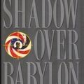 Cover Art for 9780525937098, Shadow Over Babylon by David Mason