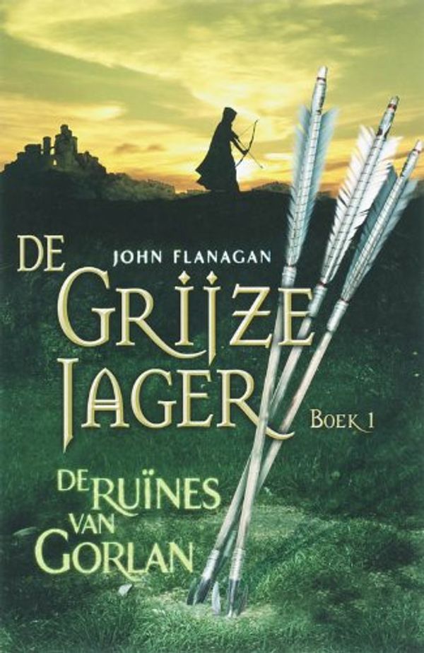 Cover Art for 9789025742843, De ruïnes van Gorlan (De Grijze Jager) by John Flanagan