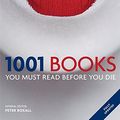 Cover Art for 9781844037407, 1001 Books You Must Read Before You Die by Peter Boxall