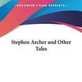 Cover Art for 9781161454314, Stephen Archer and Other Tales by George MacDonald