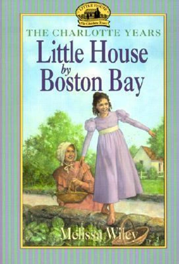 Cover Art for 9780613158824, Little House by Boston Bay (Little House the Charlotte Years) by Melissa Wiley