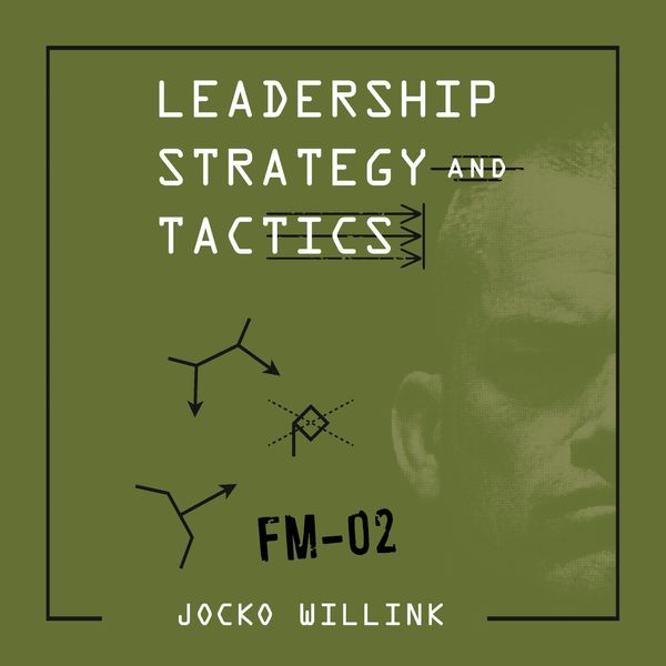 Cover Art for 9781760787714, Leadership Strategy and Tactics: Field Manual by Jocko Willink