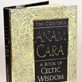 Cover Art for 9780060182793, Anam Cara: A Book of Celtic Wisdom by John O'Donohue