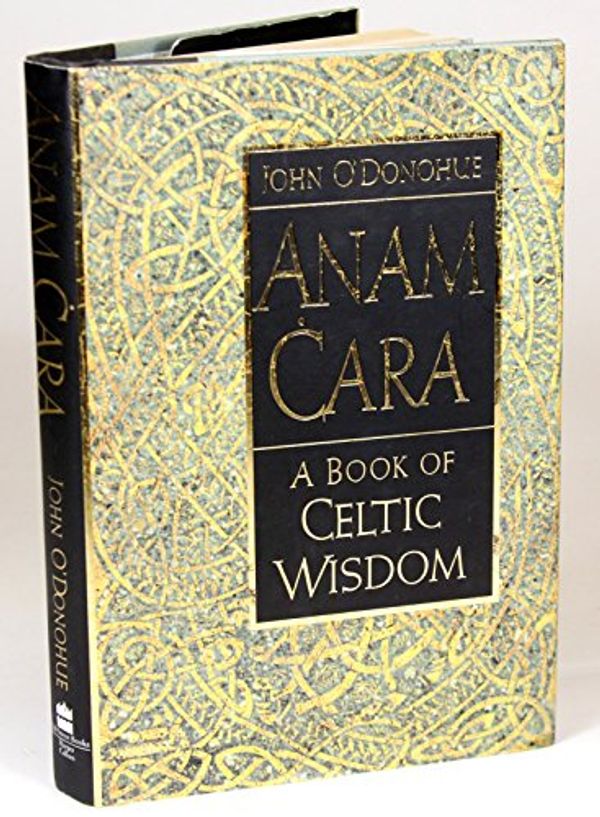 Cover Art for 9780060182793, Anam Cara: A Book of Celtic Wisdom by John O'Donohue