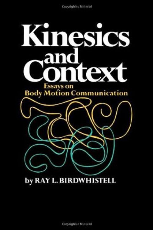 Cover Art for 9780812276053, Kinesics and Context: Essays on Body Motion Communication (University of Pennsylvania Publications in Conduct and Communication) by Ray L. Birdwhistell