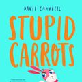 Cover Art for 9781760970024, Stupid Carrots by David Campbell