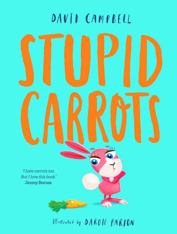 Cover Art for 9781760970024, Stupid Carrots by David Campbell