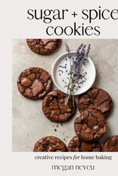 Cover Art for 9781645677185, Sugar + Spice Cookies by Megan Neveu