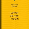 Cover Art for 9782346042029, Lettres de mon moulin by Alphonse Daudet