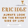 Cover Art for 9783854456575, Always Look On The Bright Side Of Life: Eine Art Autobiografie by Eric Idle