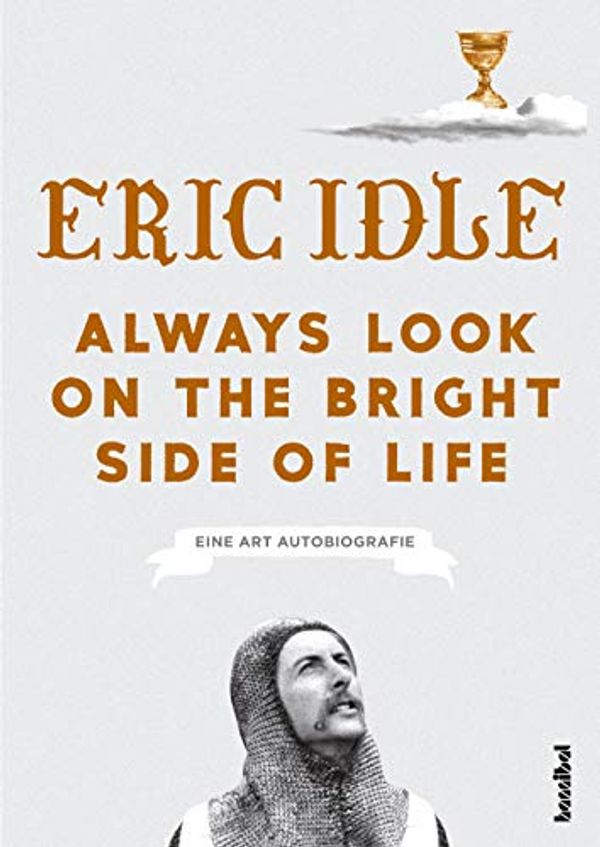 Cover Art for 9783854456575, Always Look On The Bright Side Of Life: Eine Art Autobiografie by Eric Idle