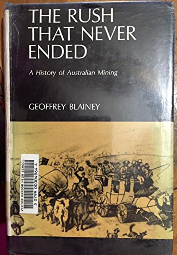 Cover Art for 9780522839302, The Rush That Never Ended by Geoffrey Blainey