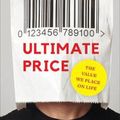 Cover Art for 9780520383128, Ultimate Price: The Value We Place on Life by Howard Steven Friedman