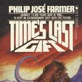 Cover Art for 9780812537642, Times Last Gift -Op/102 by Philip Jose Farmer