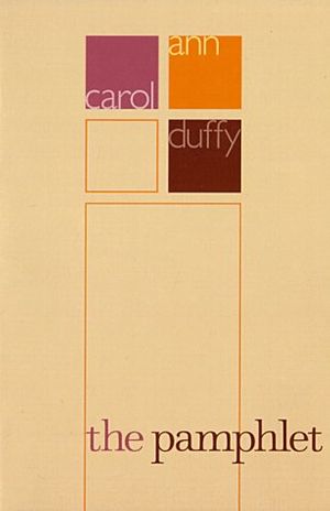 Cover Art for 9780856463075, Carol Ann Duffy: The Pamphlet by Carol Ann Duffy