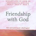 Cover Art for 9781848941724, Friendship with God: An uncommon dialogue by Neale Donald Walsch