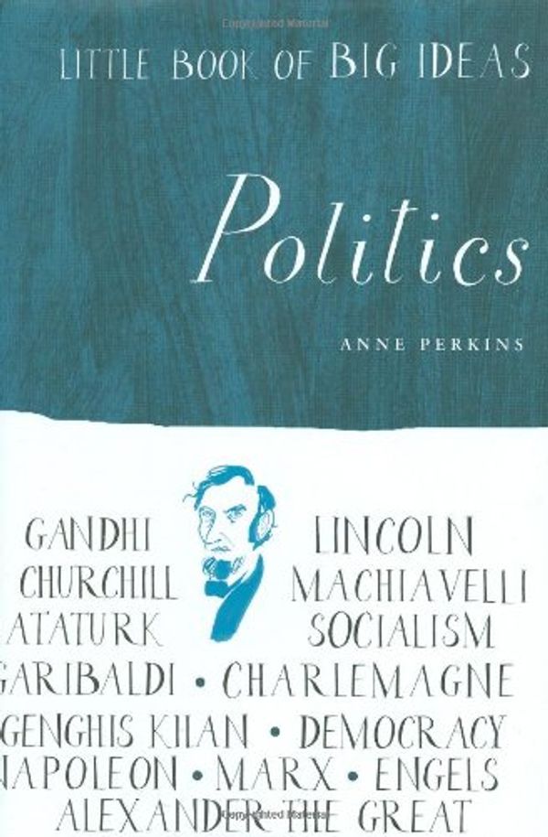 Cover Art for 9781556527500, Little Book of Big Ideas: Politics by Anne Perkins