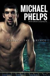 Cover Art for 9781596703520, Michael Phelps; Beneath the Surface by Michael Phelps