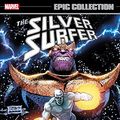 Cover Art for B07C7M64FD, Silver Surfer Epic Collection: Thanos Quest (Silver Surfer (1987-1998)) by Alan Grant, Jim Starlin, Ron Marz, Ed Simmons