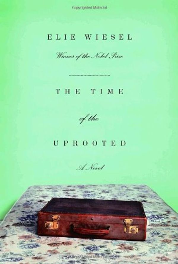 Cover Art for 9781400041725, The Time of the Uprooted by Elie Wiesel