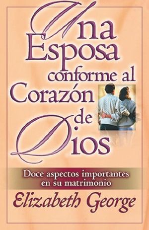 Cover Art for 9780825412646, Una Esposa Conforme al Corazon de Dios by Elizabeth George