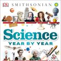Cover Art for 9781465457585, Science Year by Year by Dk