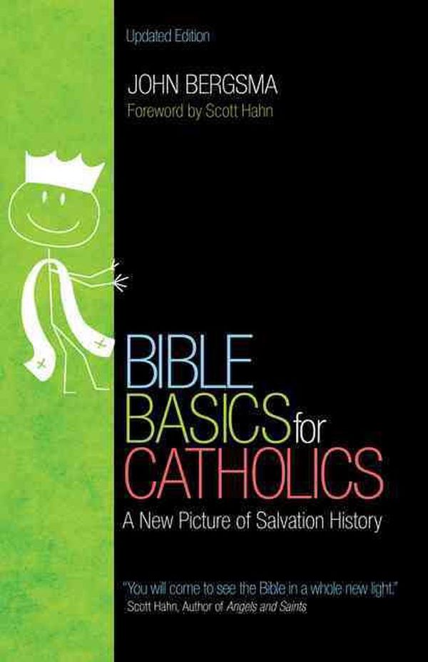 Cover Art for 9781594712913, Bible Basics for Catholics by John Bergsma