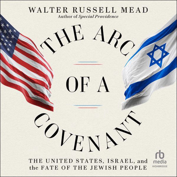 Cover Art for 9781681683010, The Arc of a Covenant by Walter Russell Mead