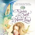 Cover Art for 9781423109358, Fairies and the Quest for Never Land by Levine, Gail Carson