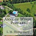 Cover Art for 9781981270453, Anne of Windy Poplars by L. M. L. M. Montgomery
