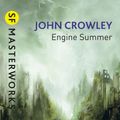 Cover Art for 9780575082953, Engine Summer by John Crowley
