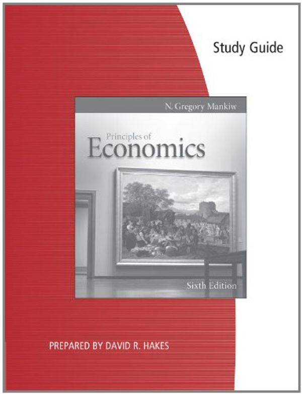 Cover Art for 9780538477178, Study Guide for Mankiw’s Principles of Economics, 6th by University N Gregory Mankiw