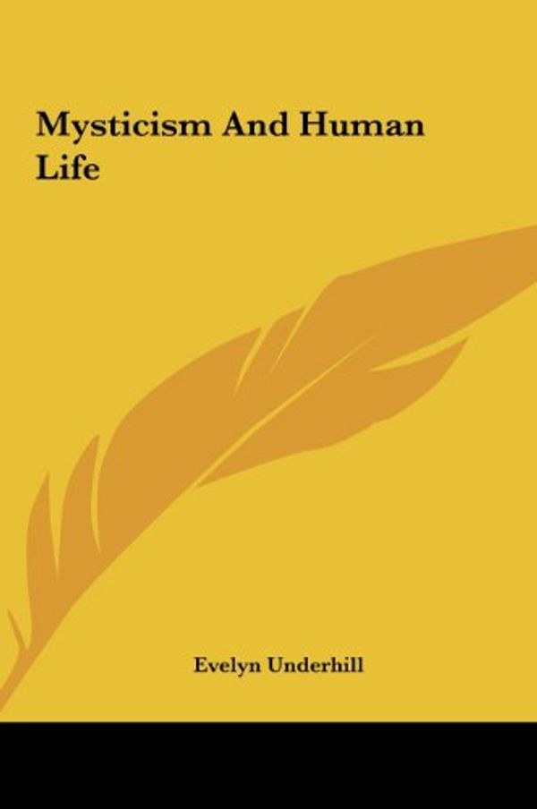 Cover Art for 9781161591828, Mysticism and Human Life by Evelyn Underhill