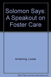 Cover Art for 9780671657826, Solomon Says: A Speakout on Foster Care by Louise Armstrong