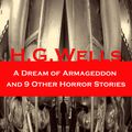 Cover Art for 9788074848827, A Dream of Armageddon and 9 Other Horror Stories by H.G. Wells