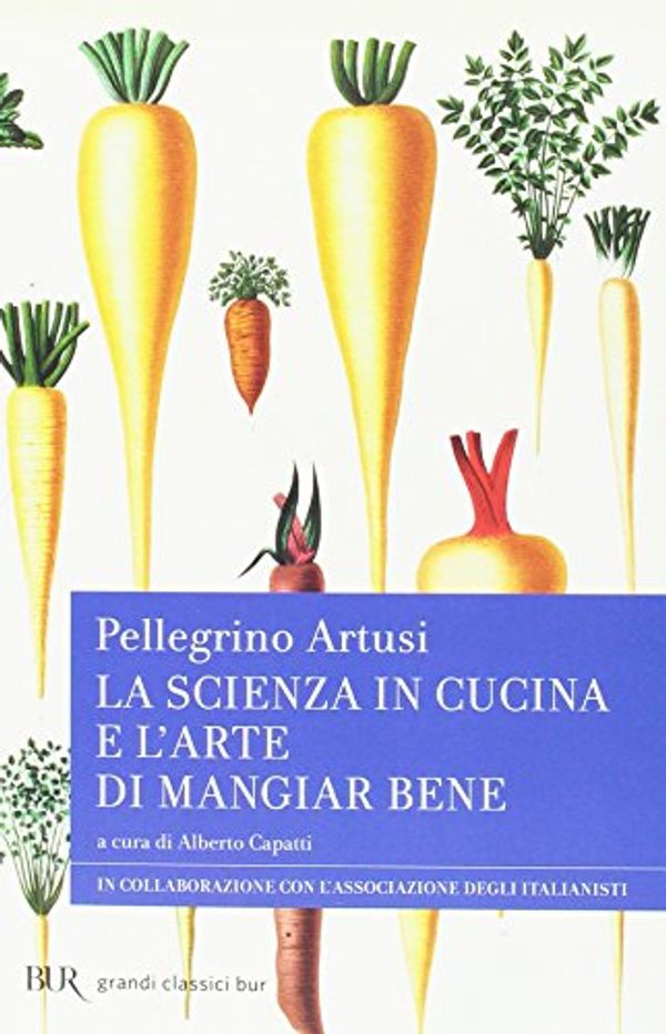 Cover Art for 9788817042710, La scienza in cucina e l'arte di mangiar bene by Pellegrino Artusi