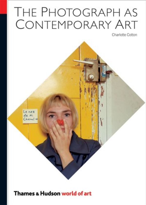 Cover Art for 9780500203804, The Photograph as Contemporary Art by Charlotte Cotton