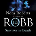 Cover Art for 9780749935849, Survivor in Death by J. D. Robb