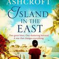 Cover Art for 9780751565072, Island in the East: 'A summer must-read' Red Magazine by Jenny Ashcroft