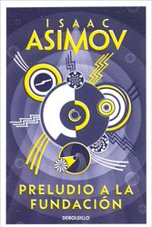 Cover Art for 9788497931274, Preludio a la Fundacion / Prelude to Foundation by Isaac Asimov