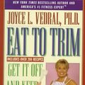 Cover Art for 9780446518871, Eat to Trim by Joyce L. Vedral
