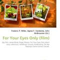 Cover Art for 9786130245597, For Your Eyes Only (film) by Frederic P. Miller