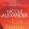 Cover Art for B09GRXQ47N, The Last Station by Nicole Alexander