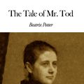 Cover Art for 1230000265403, The Tale of Mr. Tod by Beatrix Potter