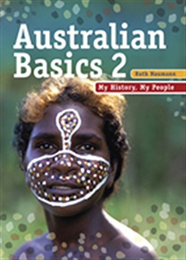 Cover Art for 9780170160889, Australian Basics Book 1: My Country, My People and Australian Basics  2: My History, My People Pack by 