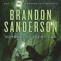 Cover Art for 9788490708293, Sombras de identidad by Brandon Sanderson