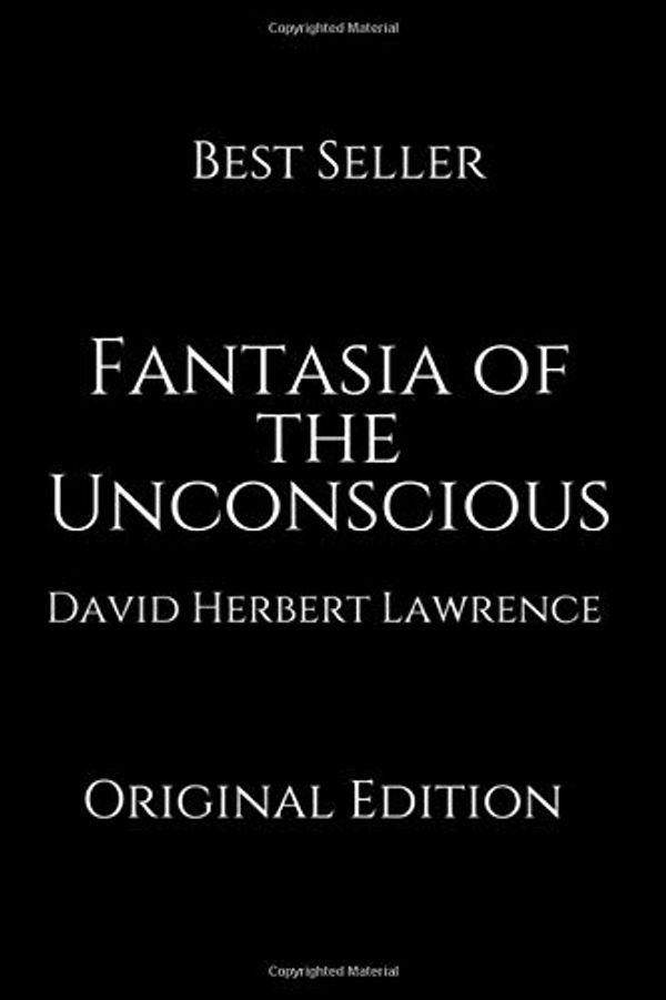 Cover Art for 9781697077872, Fantasia of the Unconscious: Perfect Gifts For The Readers Annotated By David Herbert Lawrence. by Herbert Lawrence, David