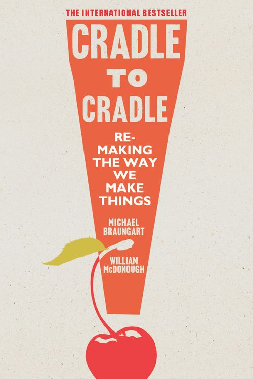 Cover Art for 9780224087865, Cradle to Cradle by Michael Braungart, William McDonough