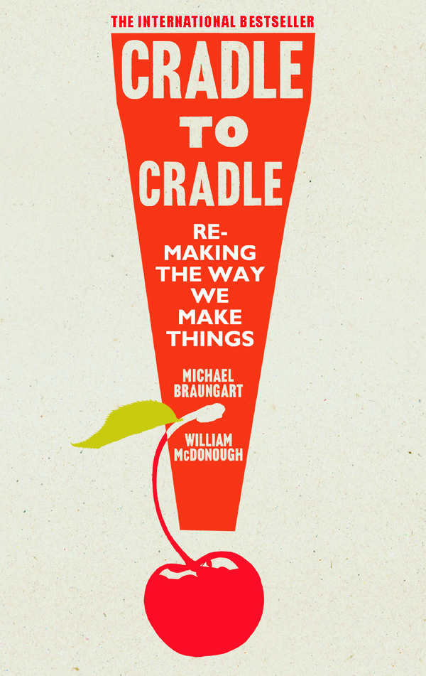 Cover Art for 9780224087865, Cradle to Cradle by Michael Braungart, William McDonough